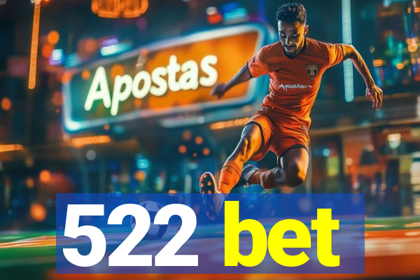 522 bet